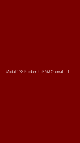 Tampilan Antarmuka Aplikasi Modal 138 Pembersih Ram Otomatis - 1