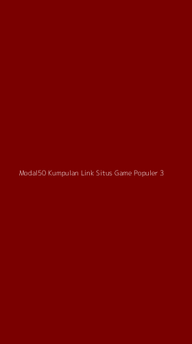 Tampilan Antarmuka Aplikasi Modal50 Kumpulan Link Situs Game Populer - 3