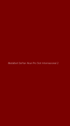 Tampilan Antarmuka Aplikasi Modalbet Daftar Akun Pro Slot Internasional - 2