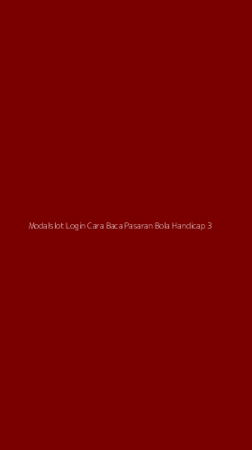 Tampilan Antarmuka Aplikasi Modalslot Login Cara Baca Pasaran Bola Handicap - 3