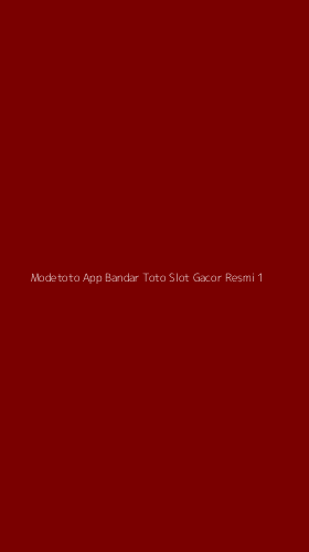 Tampilan Antarmuka Aplikasi Modetoto App Bandar Toto Slot Gacor Resmi - 1