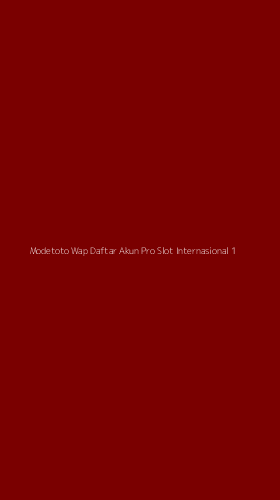 Tampilan Antarmuka Aplikasi Modetoto Wap Daftar Akun Pro Slot Internasional - 1