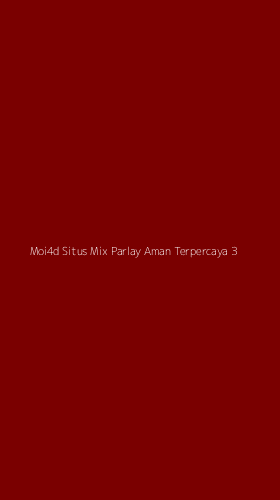 Tampilan Antarmuka Aplikasi Moi4d Situs Mix Parlay Aman Terpercaya - 3