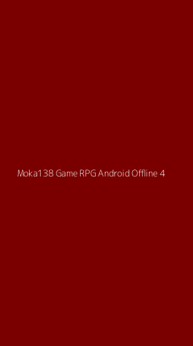 Tampilan Antarmuka Aplikasi Moka138 Game Rpg Android Offline - 4