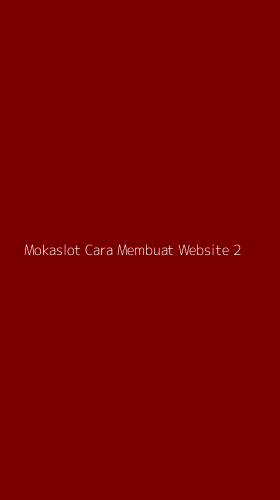 Tampilan Antarmuka Aplikasi Mokaslot Cara Membuat Website - 2