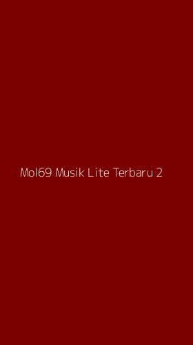 Tampilan Antarmuka Aplikasi Mol69 Musik Lite Terbaru - 2