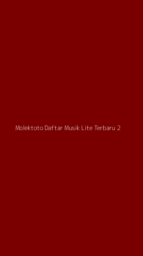 Tampilan Antarmuka Aplikasi Molektoto Daftar Musik Lite Terbaru - 2