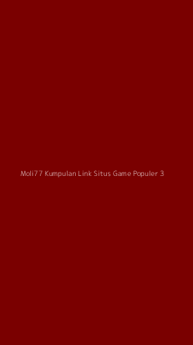 Tampilan Antarmuka Aplikasi Moli77 Kumpulan Link Situs Game Populer - 3