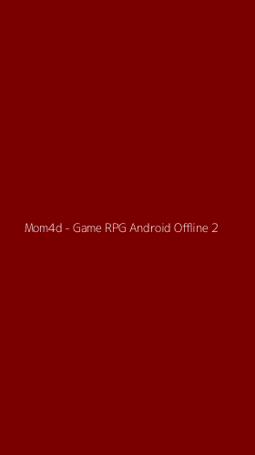 Tampilan Antarmuka Aplikasi Mom4d - Game RPG Android Offline - 2