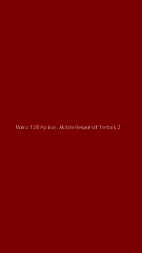 Tampilan Antarmuka Aplikasi Momo 128 Aplikasi Mobile Responsif Terbaik - 2