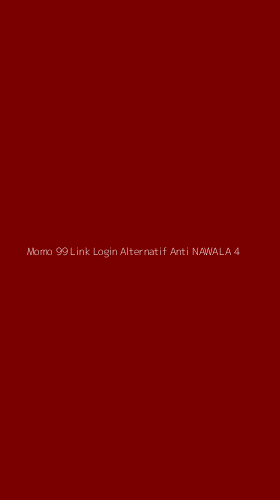 Tampilan Antarmuka Aplikasi Momo 99 Link Login Alternatif Anti Nawala - 4