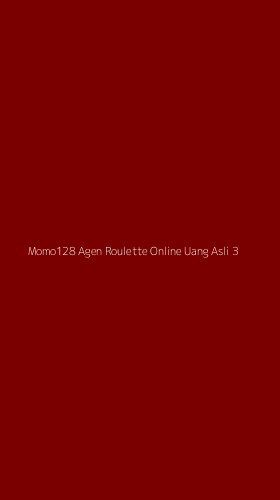 Tampilan Antarmuka Aplikasi Momo128 Agen Roulette Online Uang Asli - 3