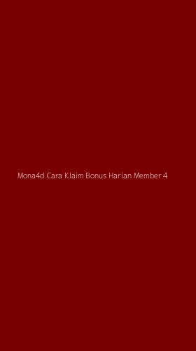 Tampilan Antarmuka Aplikasi Mona4d Cara Klaim Bonus Harian Member - 4