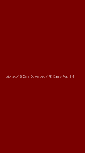 Tampilan Antarmuka Aplikasi Monaco18 Cara Download Apk Game Resmi - 4