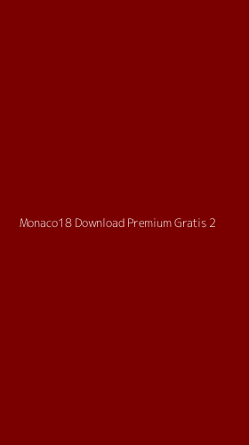 Tampilan Antarmuka Aplikasi Monaco18 Download Premium Gratis - 2