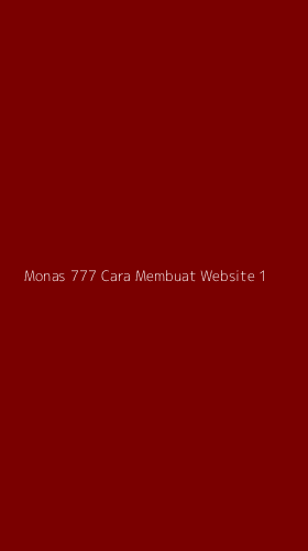 Tampilan Antarmuka Aplikasi Monas 777 Cara Membuat Website - 1