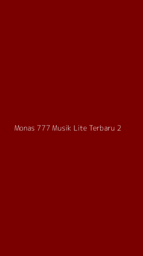 Tampilan Antarmuka Aplikasi Monas 777 Musik Lite Terbaru - 2