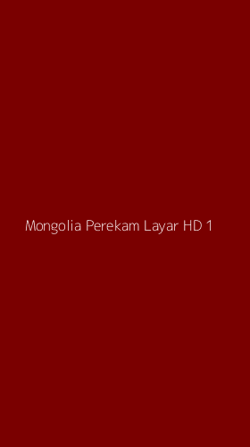 Tampilan Antarmuka Aplikasi Mongolia Perekam Layar Hd - 1