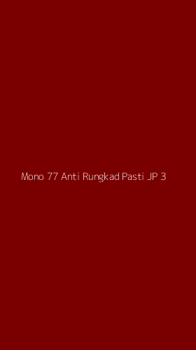 Tampilan Antarmuka Aplikasi Mono 77 Anti Rungkad Pasti Jp - 3