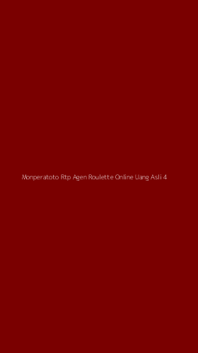 Tampilan Antarmuka Aplikasi Monperatoto Rtp Agen Roulette Online Uang Asli - 4