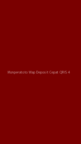 Tampilan Antarmuka Aplikasi Monperatoto Wap Deposit Cepat Qris - 4
