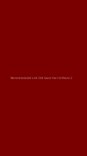Tampilan Antarmuka Aplikasi Monsterbolaslot Link Slot Gacor Hari Ini Resmi - 2