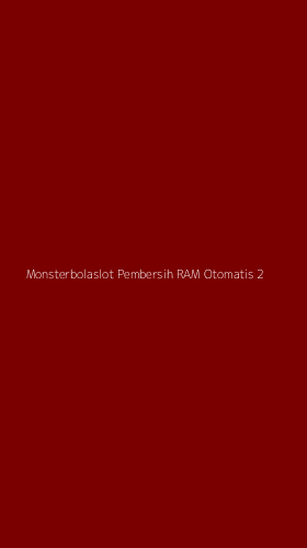 Tampilan Antarmuka Aplikasi Monsterbolaslot Pembersih Ram Otomatis - 2