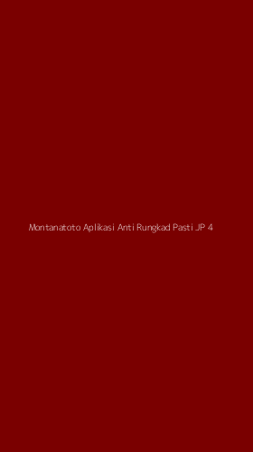 Tampilan Antarmuka Aplikasi Montanatoto Aplikasi Anti Rungkad Pasti Jp - 4