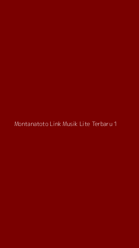 Tampilan Antarmuka Aplikasi Montanatoto Link Musik Lite Terbaru - 1