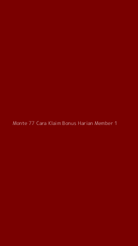 Tampilan Antarmuka Aplikasi Monte 77 Cara Klaim Bonus Harian Member - 1