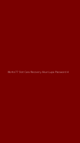 Tampilan Antarmuka Aplikasi Monte77 Slot Cara Recovery Akun Lupa Password - 4