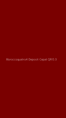 Tampilan Antarmuka Aplikasi Moroccoquatro4 Deposit Cepat Qris - 3