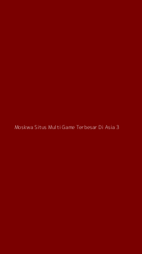 Tampilan Antarmuka Aplikasi Moskwa Situs Multi Game Terbesar Di Asia - 3