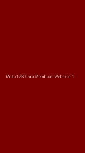 Tampilan Antarmuka Aplikasi Moto128 Cara Membuat Website - 1
