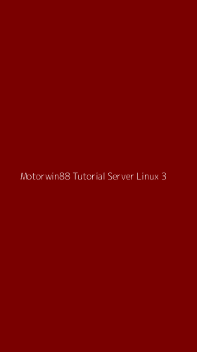 Tampilan Antarmuka Aplikasi Motorwin88 Tutorial Server Linux - 3