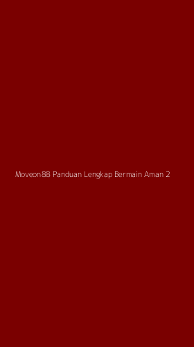Tampilan Antarmuka Aplikasi Moveon88 Panduan Lengkap Bermain Aman - 2