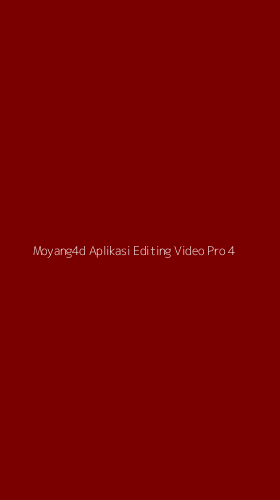 Tampilan Antarmuka Aplikasi Moyang4d Aplikasi Editing Video Pro - 4