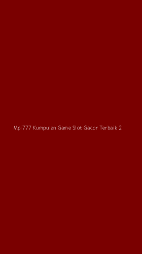 Tampilan Antarmuka Aplikasi Mpi777 Kumpulan Game Slot Gacor Terbaik - 2