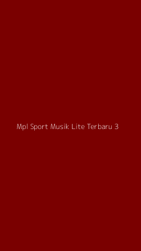 Tampilan Antarmuka Aplikasi Mpl Sport Musik Lite Terbaru - 3