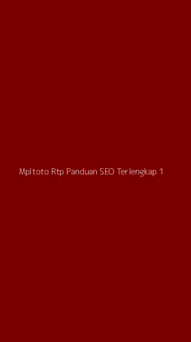 Tampilan Antarmuka Aplikasi Mpltoto Rtp Panduan Seo Terlengkap - 1