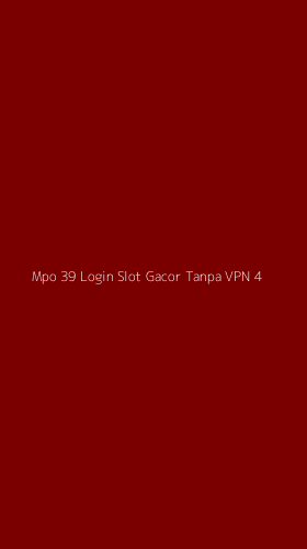 Tampilan Antarmuka Aplikasi Mpo 39 Login Slot Gacor Tanpa Vpn - 4