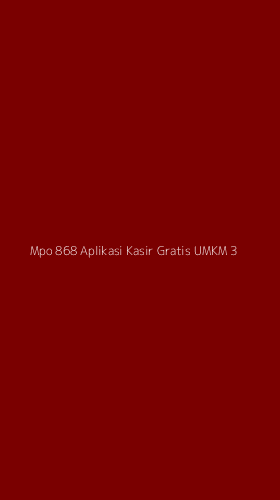 Tampilan Antarmuka Aplikasi Mpo 868 Aplikasi Kasir Gratis Umkm - 3