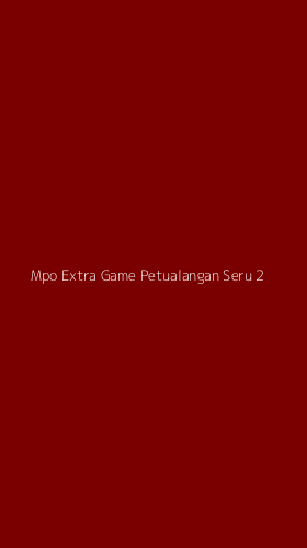 Tampilan Antarmuka Aplikasi Mpo Extra Game Petualangan Seru - 2