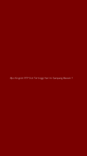 Tampilan Antarmuka Aplikasi Mpo Kingslot Rtp Slot Tertinggi Hari Ini Gampang Maxwin - 1