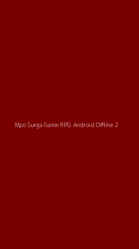 Tampilan Antarmuka Aplikasi Mpo Surga Game Rpg Android Offline - 2