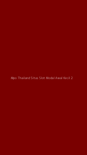 Tampilan Antarmuka Aplikasi Mpo Thailand Situs Slot Modal Awal Kecil - 2