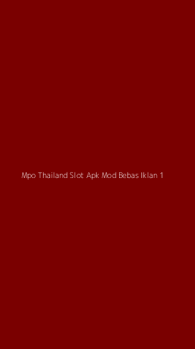 Tampilan Antarmuka Aplikasi Mpo Thailand Slot Apk Mod Bebas Iklan - 1