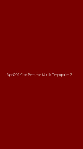 Tampilan Antarmuka Aplikasi Mpo001 Com Pemutar Musik Terpopuler - 2