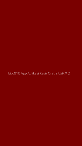 Tampilan Antarmuka Aplikasi Mpo010 App Aplikasi Kasir Gratis Umkm - 2