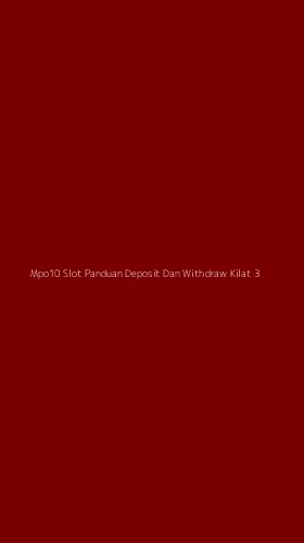 Tampilan Antarmuka Aplikasi Mpo10 Slot Panduan Deposit Dan Withdraw Kilat - 3